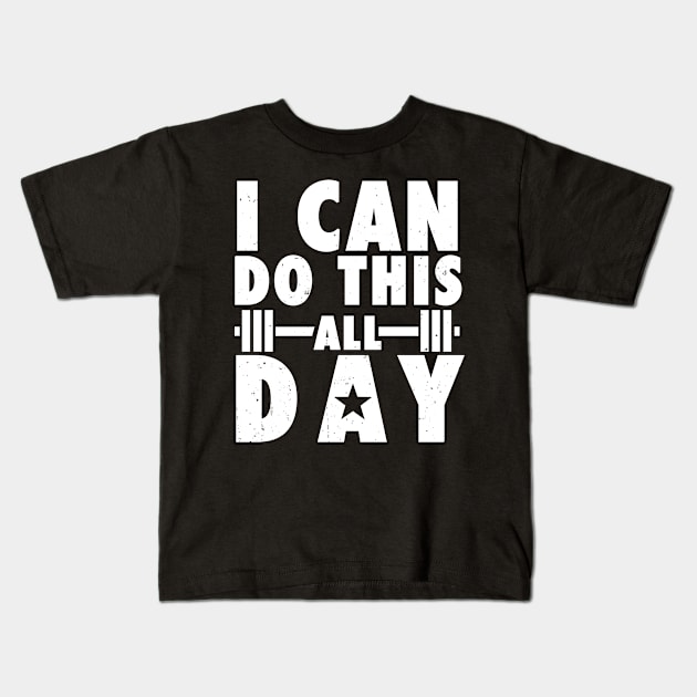 I can do this all day All day Workout Motivational Kids T-Shirt by geekmethat